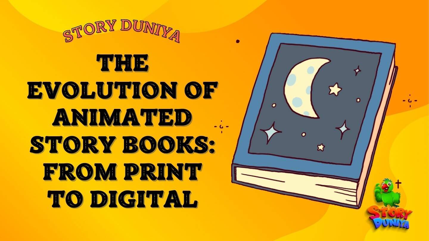 The Evolution of Animated Story Books: From Print to Digital Story Duniya