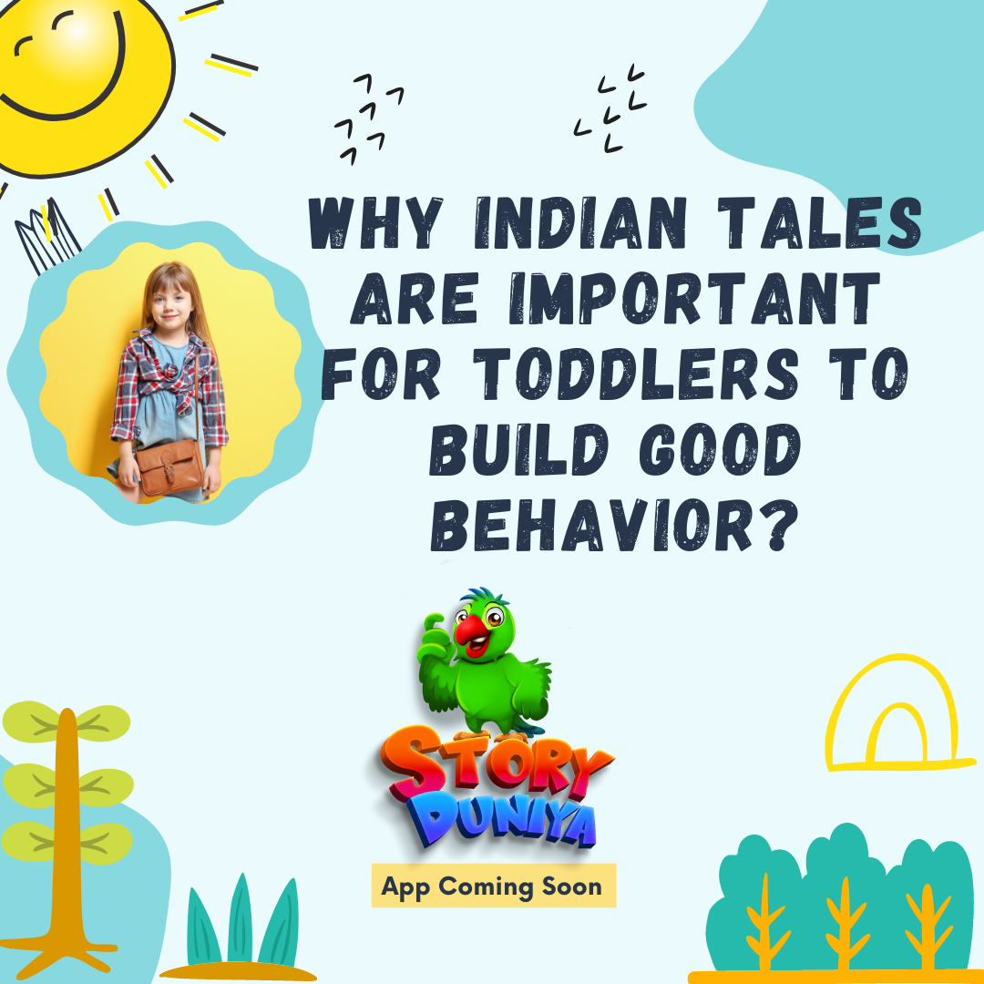 Why Indian tales are important for toddlers to build good behavior | Story Duniy