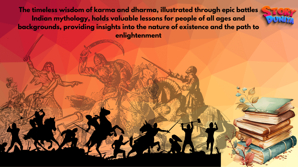 Karma and Dharma epic battles between good and evil
